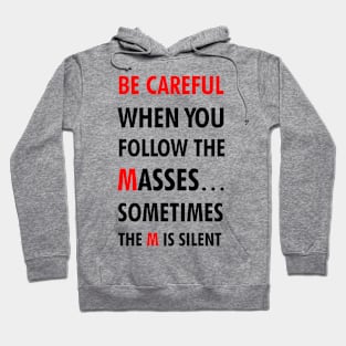 Follow The Masses - Inspiring Quotes Hoodie